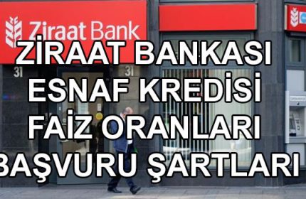 Ziraat Bankası Esnaf Kredisinin Faiz Oranları
